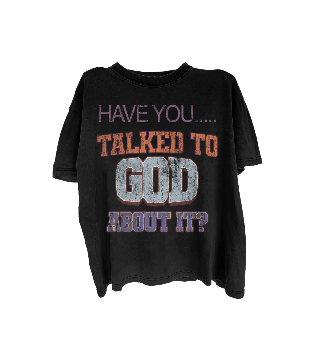 Have you talked to God ?