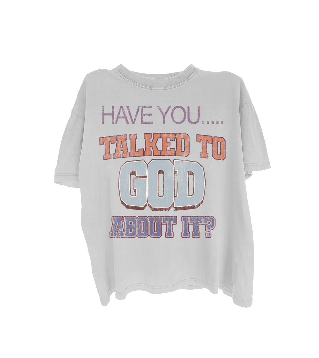 Have you talked to God ?